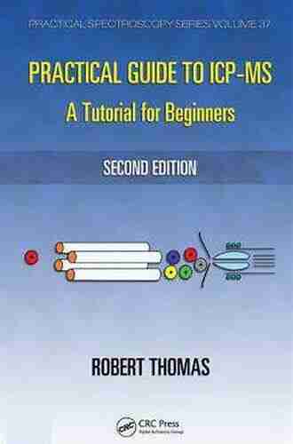 Practical Guide to ICP MS: A Tutorial for Beginners Third Edition (Practical Spectroscopy 38)