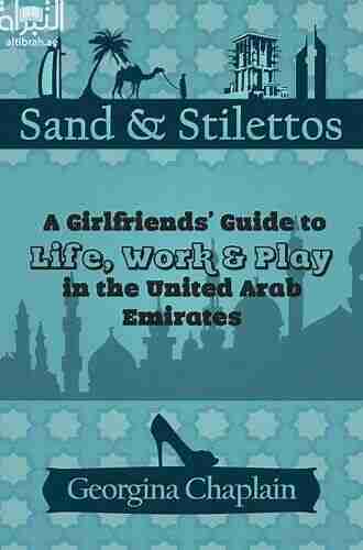 Sand Stilettos: A Girls Guide to Life Work Play in the United Arab Emirates