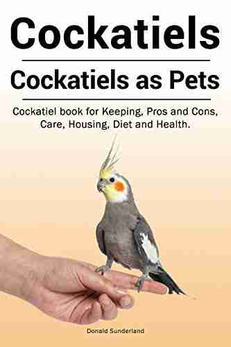 Cockatiels pets Cockatiel for Diet Housing Care Health Keeping Pros and Cons Cockatiels owners manual