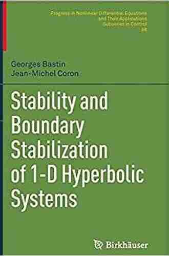 Stability And Boundary Stabilization Of 1 D Hyperbolic Systems (Progress In Nonlinear Differential Equations And Their Applications 88)