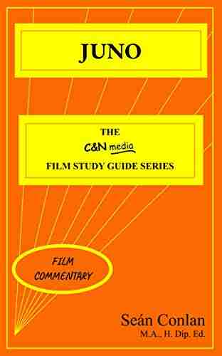 Juno Film Commentary: Deepen your knowledge and understanding of this film (C N media Film Study Guide Series)