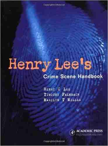 Henry Lee S Crime Scene Handbook