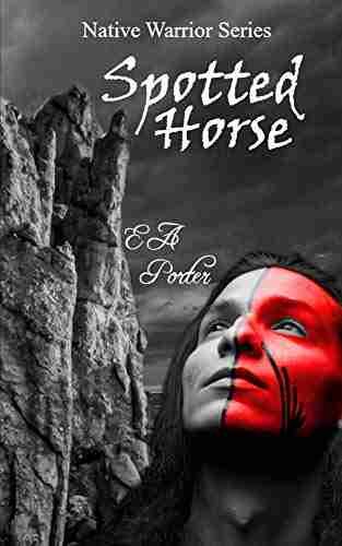 Spotted Horse (Native Warrior Series)