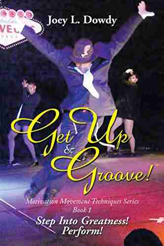 Get Up And Groove : Step Into Greatness (Perform)