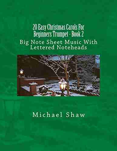 20 Easy Christmas Carols For Beginners Trumpet 2: Big Note Sheet Music With Lettered Noteheads