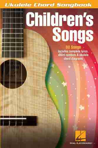 Children s Songs Songbook: Ukulele Chord Songbook