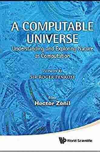 Computable Universe A: Understanding And Exploring Nature As Computation