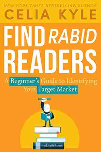 Find Rabid Readers: A Beginner S Guide To Identifying Your Target Market (Read Write Hustle 1)