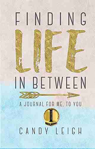 Finding Life In Between: A Journal For Me To You