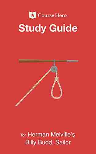 Study Guide for Herman Melville s Billy Budd Sailor (Course Hero Study Guides)