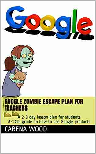 Google Zombie Escape Plan For Teachers : A 2 3 day lesson plan for students 6 12th grade on how to use Google products