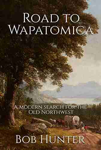 Road to Wapatomica: A modern search for the Old Northwest