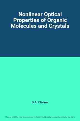 Nonlinear Optical Properties Of Organic Molecules And Crystals V1