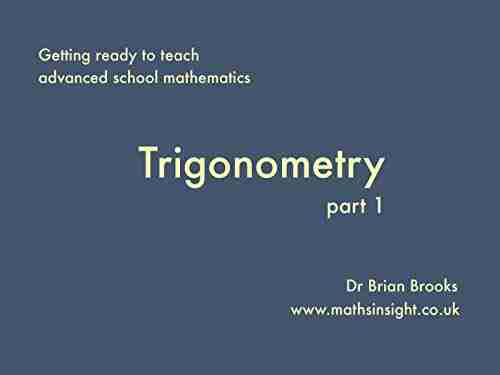 Trigonometry Part 1 (Getting Ready To Teach Advanced School Mathematics 2)