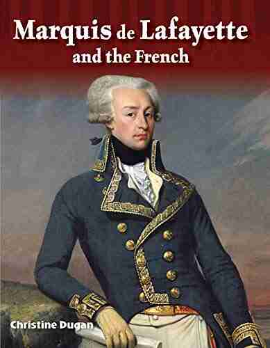 Marquis De Lafayette And The French (Primary Source Readers)