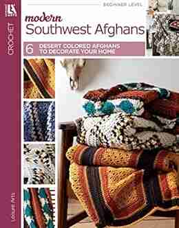 Southwest Afghans: 6 Modern Crochet Designs