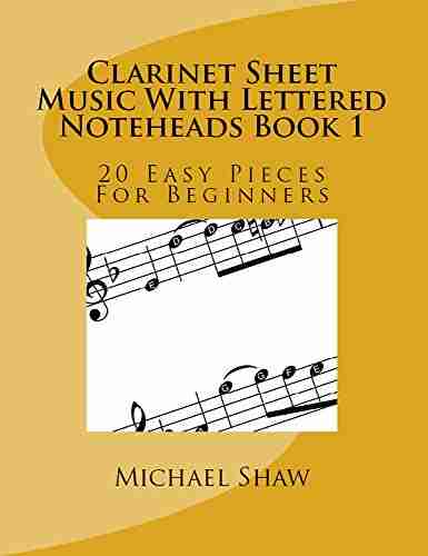 Clarinet Sheet Music With Lettered Noteheads 1: 20 Easy Pieces For Beginners