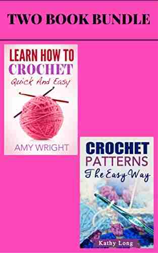 (2 Box Set) Learn How to Crochet Quick And Easy Crochet Patterns: The Easy Way