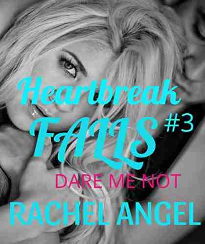 Dare Me Not: A RH Dark High School Bully Romance (Heartbreak Falls 3)