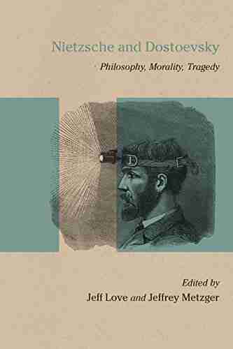 Nietzsche and Dostoevsky: Philosophy Morality Tragedy (Studies in Russian Literature and Theory)