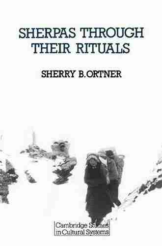 Sherpas Through Their Rituals (Cambridge Studies In Cultural Systems)