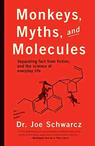 Monkeys Myths And Molecules: Separating Fact From Fiction In The Science Of Everyday Life