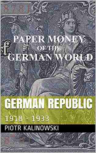 German Republic: 1918 1933 (Paper Money of the German World)