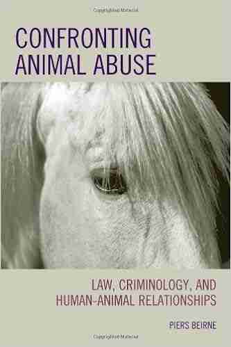 Confronting Animal Abuse: Law Criminology and Human Animal Relationships