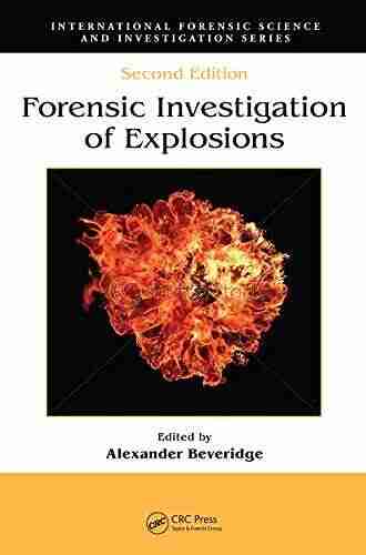 Forensic Investigation Of Explosions (International Forensic Science And Investigation)