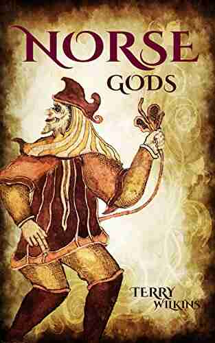 Norse Gods: Discover the Gods of Norse Mythology (Odin Thor Loki Freya Heimdall Frigg Baldur Hel Idun Mimir Sif Vali Ve)