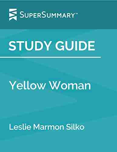 Study Guide: Yellow Woman By Leslie Marmon Silko (SuperSummary)