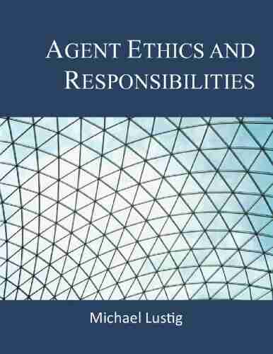 Agent Ethics and Responsibilities Michael Lustig