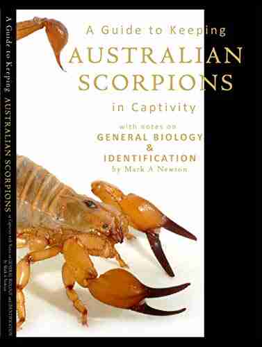 A Guide to Keeping Australian Scorpions in Captivity: with Notes on General Biology and Identification