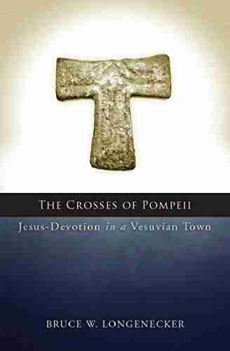 The Crosses Of Pompeii: Jesus Devotion In A Vesuvian Town