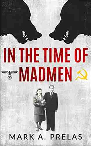 In the Time of Madmen (Holocaust Survivor True Stories WWII)