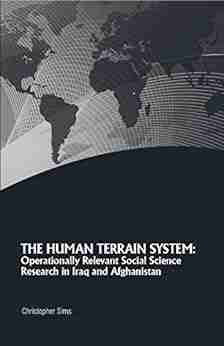 The Human Terrain System: Operationally Relevant Social Science Research in Iraq and Afghanistan