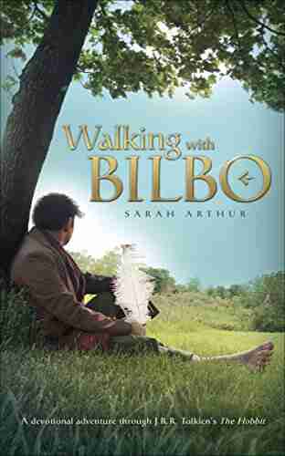 Walking With Bilbo Sarah Arthur