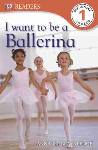 DK Readers L1: I Want to Be a Ballerina (DK Readers Level 1)