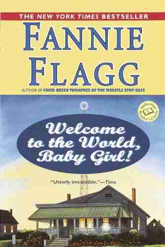 Welcome To The World Baby Girl : A Novel (Elmwood Springs 1)