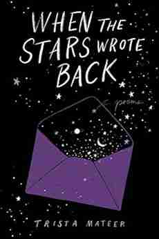 When The Stars Wrote Back: Poems