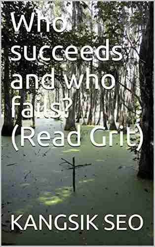 Who succeeds and who fails? (Read Grit)