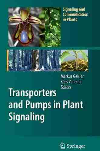 Transporters And Pumps In Plant Signaling (Signaling And Communication In Plants 7)