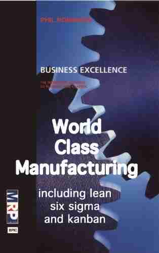 World Class Manufacturing Including Lean Six Sigma Kanban And Checklist (Business Excellence 2)