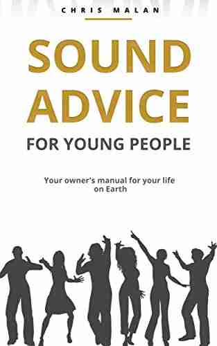 Sound Advice For Young People: Your Guidebook For Life